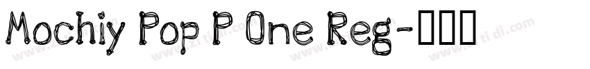 Mochiy Pop P One Reg字体转换